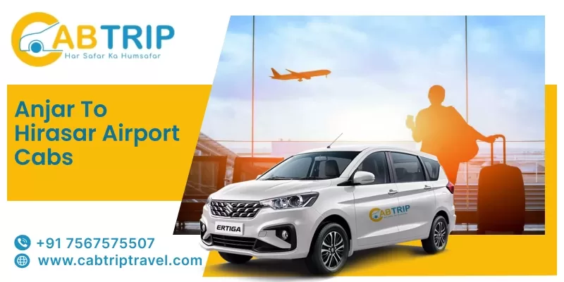 Anjar to Hirasar Airport cab Service