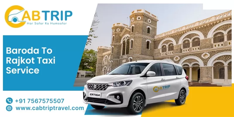 Baroda to Rajkot Taxi Service