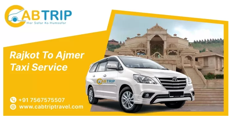 Rajkot to Ajmer Taxi Service