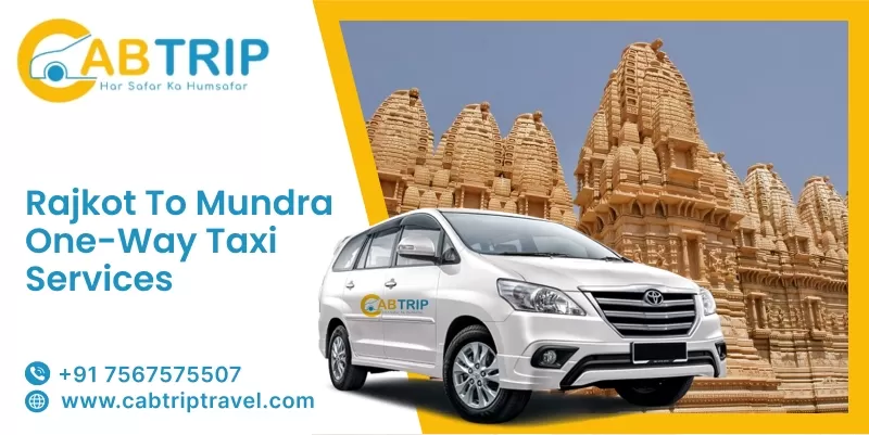 Rajkot to Mundra one-way taxi services