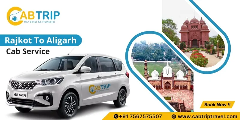Rajkot to Aligarh Cab Service