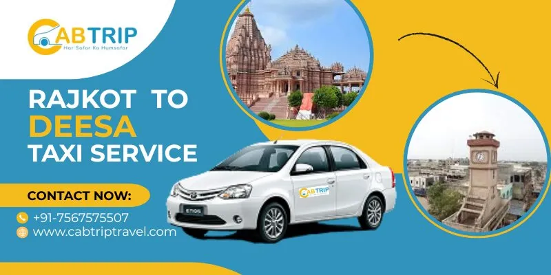 Rajkot to Deesa Cab Service